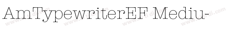 AmTypewriterEF Mediu字体转换
